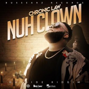 Nuh Clown by Chronic Law