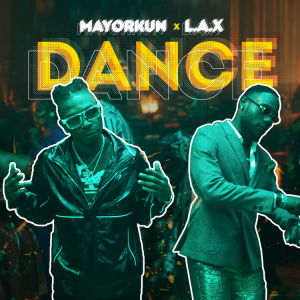 Dance (Oppo) Mayorkun Ft. L.A.X