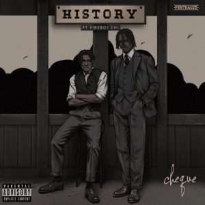 History by Cheque ft Fireboy DML
