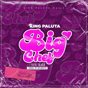 Big Chef (Fufu Taaso) by King Paluta