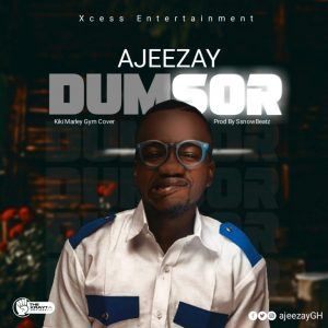 Ajeezay – Dumsor (Kiki Marley Gym Cover)