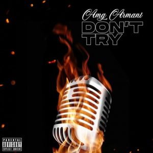 Amg Armani - Don't Try