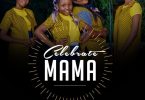 Celestine Donkor – Celebrate Mama Ft De McDonkors