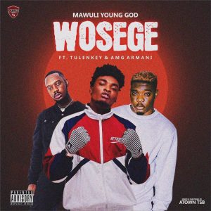 Mawuli Younggod – Wosege ft. Tulenkey & Amg Armani
