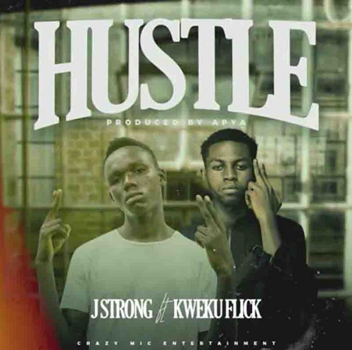 hustle by j strong ft kweku flick