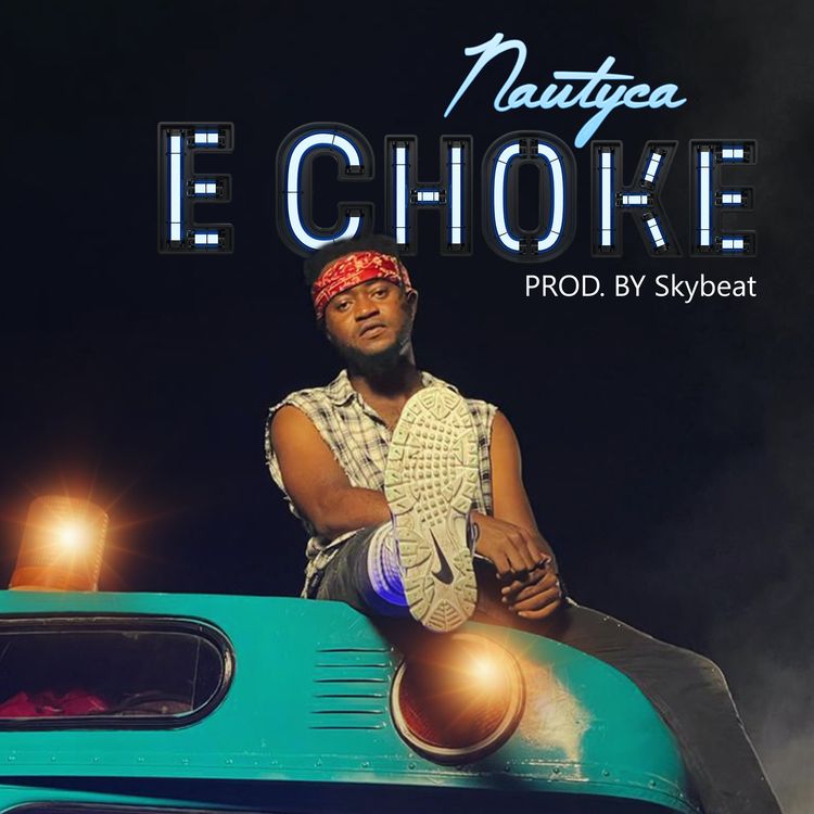 Download MP3 E Choke by Nautyca