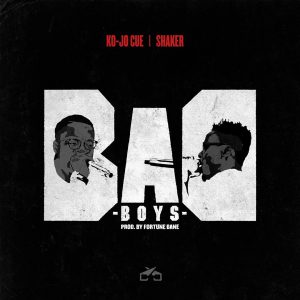 Ko-Jo Cue x Shaker – Bad Boys