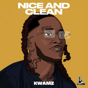 Kwamz – Nice And Clean 