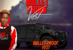 Shatta Wale - Bullet Proof Vest