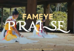Fameye - Praise Video