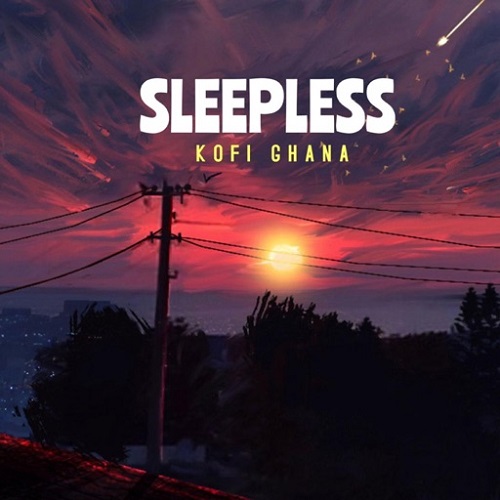 kofi ghana – sleepless