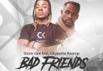 Stone Gee – Bad Friends Ft Okyeame Kwame