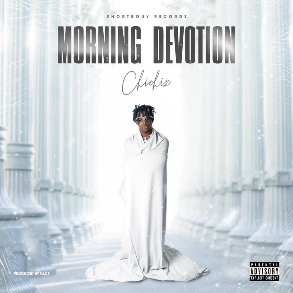 Download MP3: Morning Devotion by Chichiz | Halmblog.com