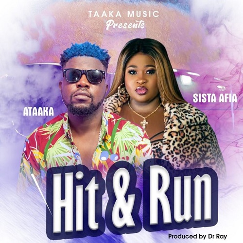 Download MP3: Hit & Run by Ataaka Ft Sista Afia | Halmblog.com
