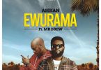 ahkan – ewurama ft mr drew
