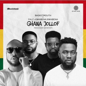 Basketmouth – Ghana Jollof ft. Falz & Kwabena Kwabena