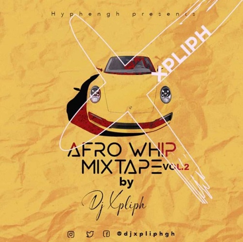 dj xpliph – afro whip mixtape vol 2