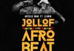 Article Wan – Jollof And Afrobeat Ft Lil Win