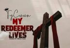 tycuun – my redeemer lives