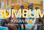 Kwaw Kese - Bumbum Video