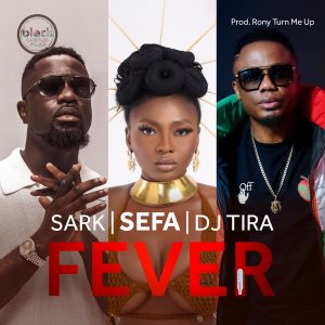 Sefa - Fever Ft Sarkodie x DJ Tira