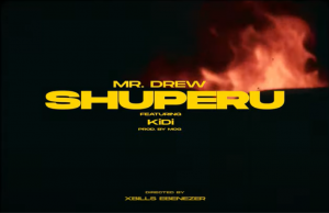 Mr Drew - Shuperu Video Ft KiDi