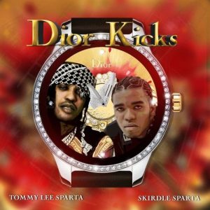 Tommy Lee Sparta – Dior Kicks ft. Skirdle Sparta
