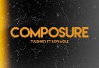 Tulenkey - Composure Ft Kofi Mole