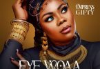 Empress Gifty - Eye Woaa (It's You)