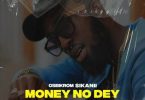 Oseikrom Sikanii - Money No Dey