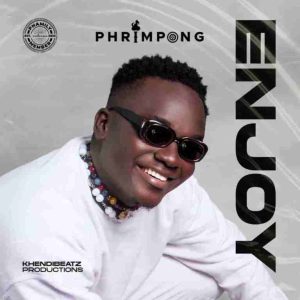 Phrimpong – Enjoy