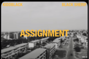 KiddBlack - Assignment Video Ft Black Sherif