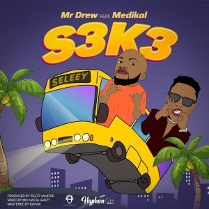 Mr Drew - S3k3 Ft Medikal