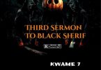kwame 7 third sermon to black sherif