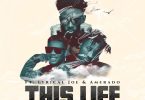 Cedi Rap - This Life Ft Amerado x Lyrical Joe
