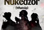 Stonebwoy - Nukedzor (What's Up) Ft Joey B x Abra Cadabra