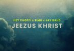 Hey Choppi - Jeezus Khrist Remix Ft Jay Bahd x Timo