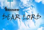 bassaw – dear lord