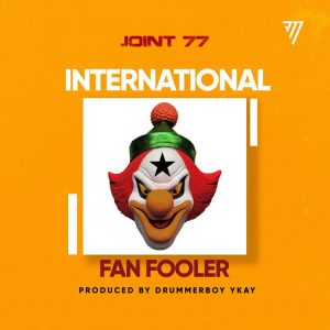 Joint 77 - International Fan Fooler (Shatta Wale Diss)