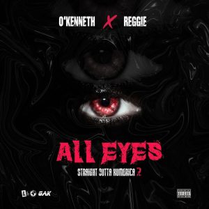 O'Kenneth x Reggie - All Eyes