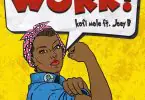 Kofi Mole - Work Ft Joey B
