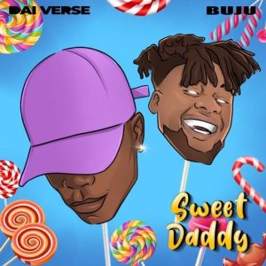 Dai Verse – Sweet Daddy Ft Buju