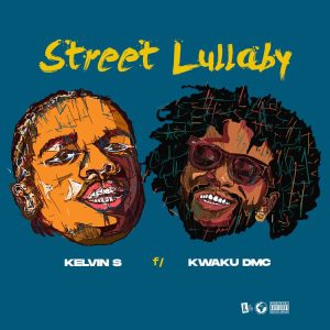 Kelvin S - Street Lullaby Ft Kwaku DMC