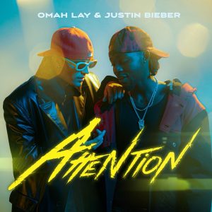 Omah Lay & Justin Bieber -Attention 