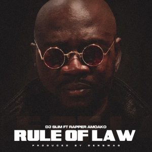 DJ Slim - Rule of Law Ft Rapper Amoako