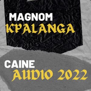Magnom - Kpalanga Ft Caine