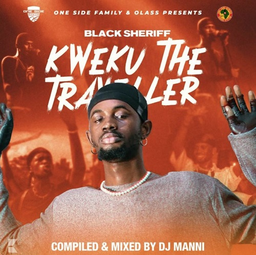 Download Full: Afro Black Sherif Kweku the Traveller Mixtape by DJ Manni