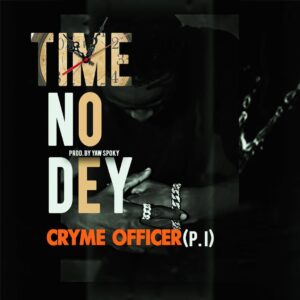 cryme officer time no dey