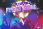 Lasmid - Friday Night Lyrics