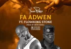 Yaa Pono – Fa Adwen Ft Flowking Stone